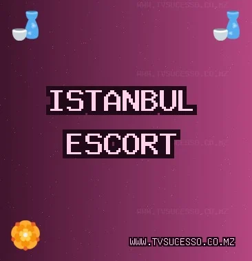 İstanbul Escort: Beşiktaş Escort, Başakşehir Escort, Kadıköy Escort