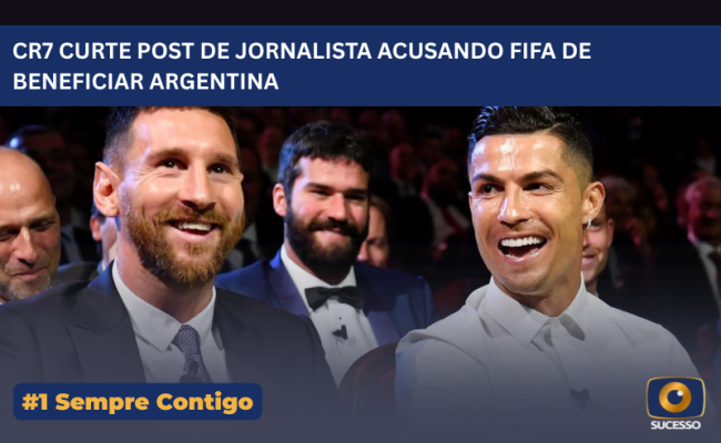 CR7 CURTE POST DE JORNALISTA ACUSANDO FIFA DE BENEFICIAR ARGENTINA