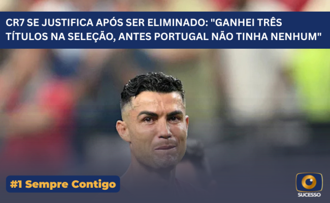 CR7 SE JUSTIFICA APÓS SER ELIMINADO GANHEI TRÊS TÍTULOS NA SELEÇÃO, ANTES PORTUGAL NÃO TINHA NENHUM