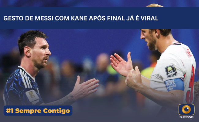 GESTO DE MESSI COM KANE APÓS FINAL JÁ É VIRAL
