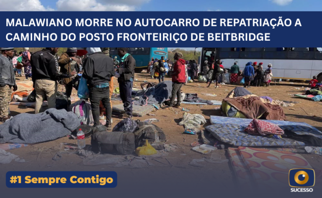MALAWIANO MORRE NO AUTOCARRO DE REPATRIAÇÃO A CAMINHO DO POSTO FRONTEIRIÇO DE BEITBRIDGE